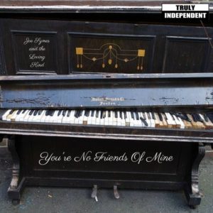 New Music: You’re No Friends Of Mine – Joe Symes And The Loving Kind